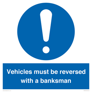 Vehicles must be reversed with a banksman